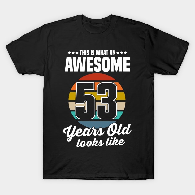 Vintage This Is What An Awesome 53 Years Old Looks Like T-Shirt by louismcfarland